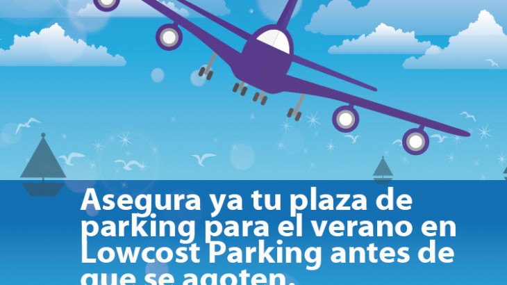 Últimas plazas del verano en lowcostparking